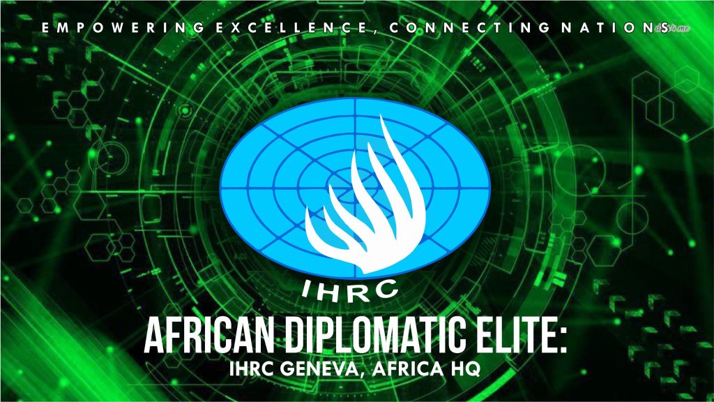 Anniversary News: IHRC Geneva, Africa HQ Launches “African Diplomatic Elite” Website